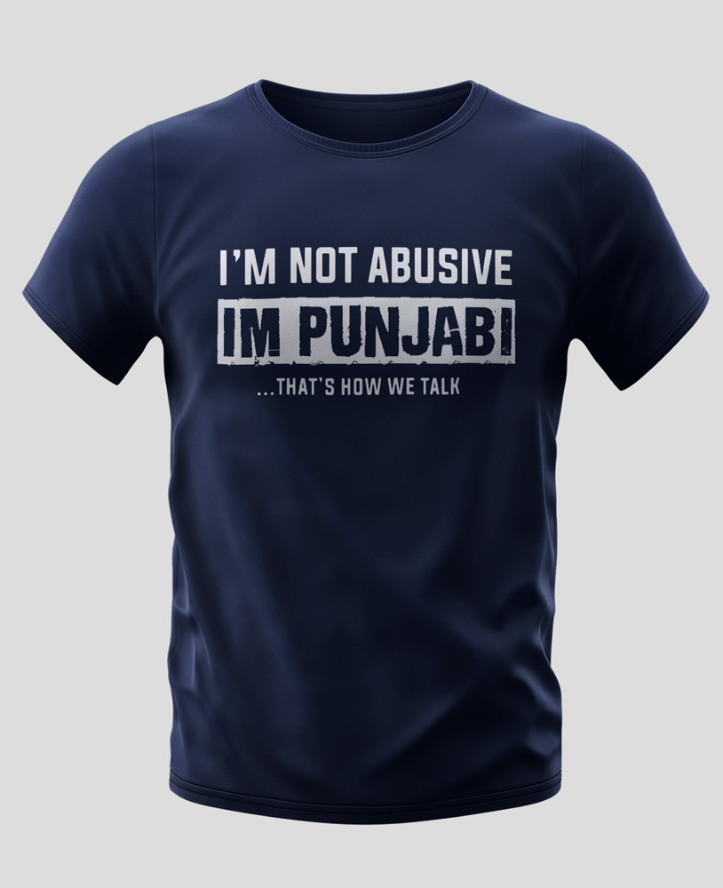 I'm not abusive I'm Punjabi Tshirt